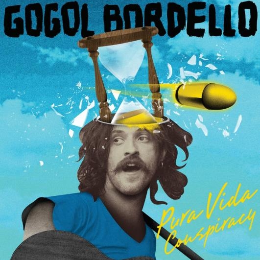 Gogol Bordello - Pura Vida Conspiracy © 2013